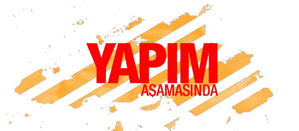 Yapım Aşamasında